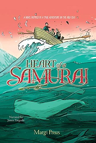 Heart of a Samurai: A Novel Inspired by a True Adventure on the High Seas by Margi Preus
