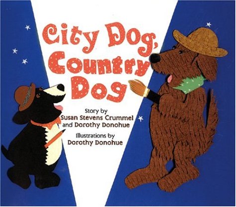 City Dog, Country Dog: Adapted from an Aesop Fable by Susan Stevens Crummel