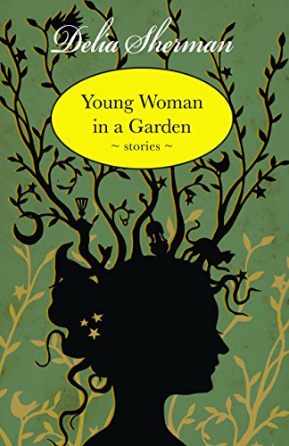 Young Woman in a Garden: Stories by Delia Sherman