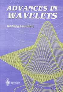 Advances in Wavelets by Ka-Sing Lau K. S. Lau