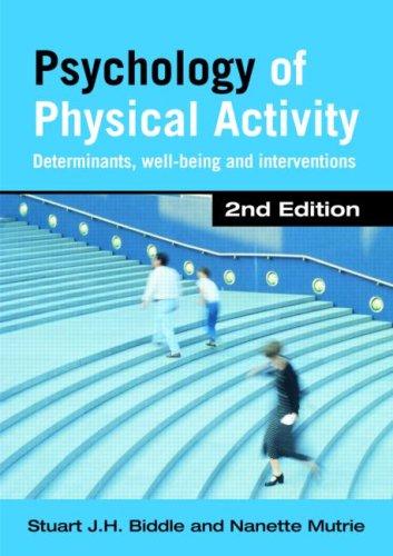 Psychology of Physical Activity: Determinants, Well-Being and Interventions by Stuart J. H. Biddle