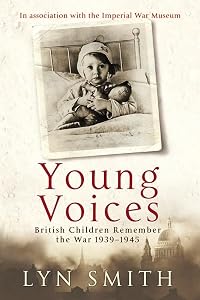 Young Voices: British Children Remember The Second World War