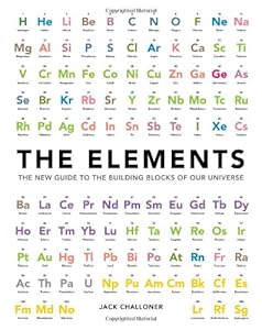 The Elements: The New Guide to the Building Blocks of Our Universe