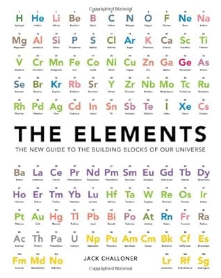 The Elements: The New Guide to the Building Blocks of Our Universe