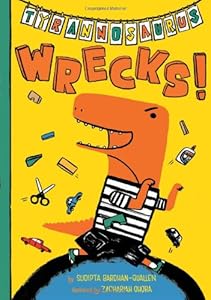 Tyrannosaurus Wrecks! by Sudipta Bardhan-Quallen
