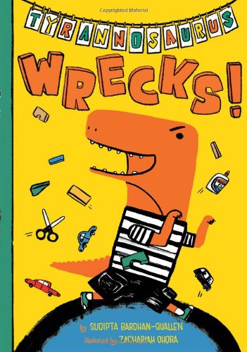 Tyrannosaurus Wrecks! by Sudipta Bardhan-Quallen