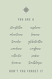 You Are A Storyteller Adventurer Traveler Wanderer Collector Dreamer Explorer Learner Globetrotter Wayfarer Seeker Trailblazer: An Inspirational Quote Travel Journal by Voyage Scribe