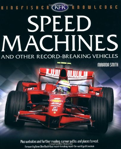 Kingfisher Knowledge: Speed Machines by Miranda Smith