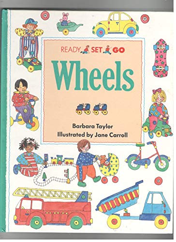 Ready Set Go: Wheels by Barbara Taylor