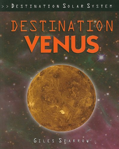 Destination Venus (Destination Solar System) by Giles Sparrow