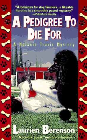A Pedigree to Die For: A Melanie Travis Mystery by Laurien Berenson