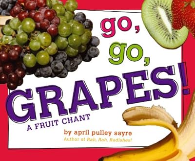 Go, Go, Grapes!: A Fruit Chant
