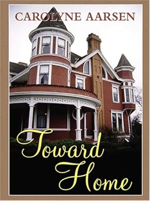 Toward Home (Love Inspired #215)