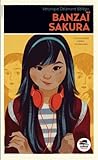 Banzai Sakura par Véronique Delamarre Bellégo