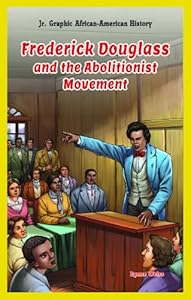 Frederick Douglass and the Abolitionist Movement