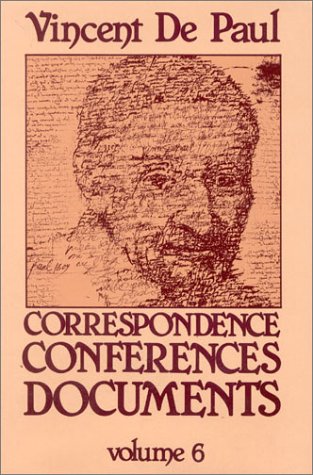 Correspondence Vol 6 (Correspondence, Conferences, Documents) by Vincent de Paul