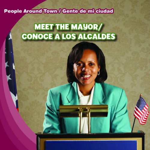 Meet the mayor = Conoce a los alcaldes by Joyce Jeffries