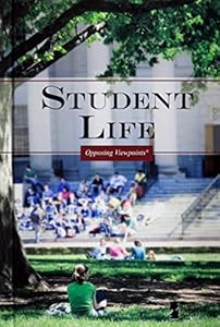 Student Life (Opposing Viewpoints)