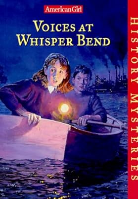 Voices at Whisper Bend (American Girl History Mysteries)