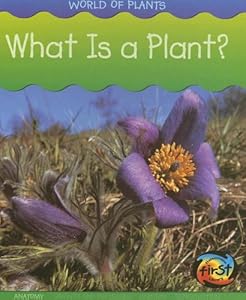What Is a Plant? (Heinemann First Library)