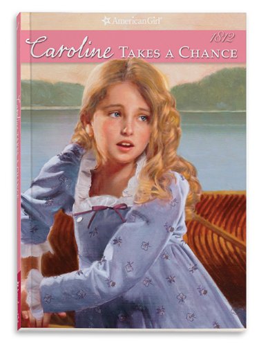 Caroline Takes a Chance by Kathleen Ernst