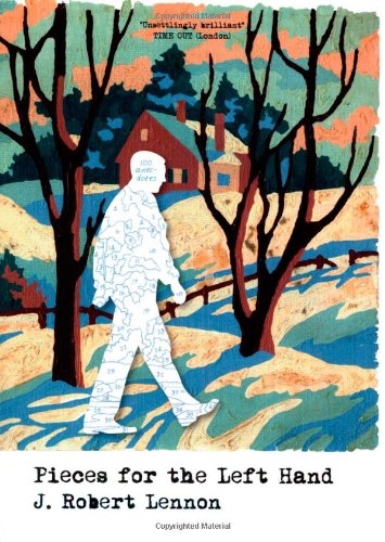 Pieces for the Left Hand: Stories by J. Robert Lennon