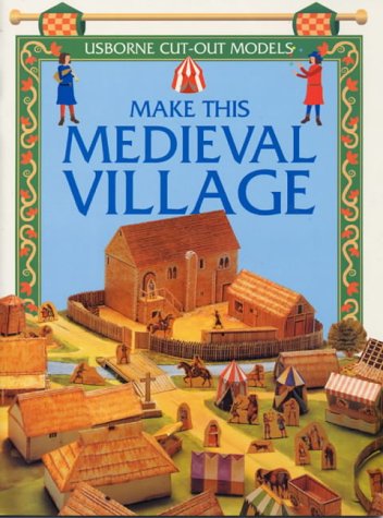 Make This Medieval Village (Usborne Cut Outs)