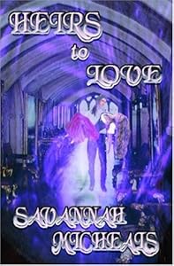 Heirs to Love by Savannah Michaels