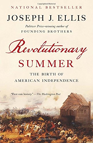 Revolutionary Summer: The Birth of American Independence by Joseph J. Ellis