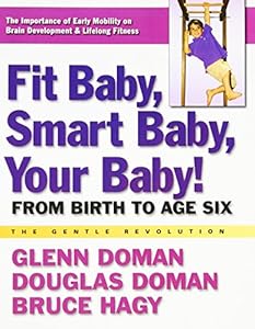 Fit Baby, Smart Baby, Your Baby!: From Birth to Age Six
