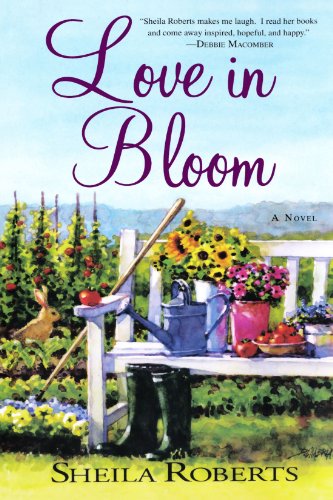 Love in Bloom by Sheila Roberts