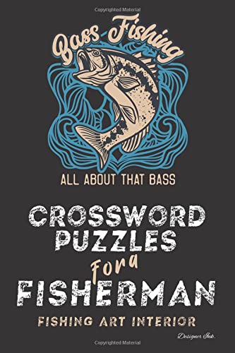 Crossword Puzzles for a Fisherman: Fishing Themed Art Interior. Fun, Easy to Hard Words for Fishermen of ALL AGES. Bass Drawing (Fishing CWJN6) by Designer Ink.