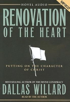 Renovation of the Heart: Putting on the Character of Christ