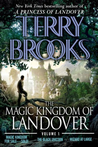 The Magic Kingdom of Landover  Volume 1: Magic Kingdom For Sale SOLD! - The Black Unicorn - Wizard at Large by Terry Brooks