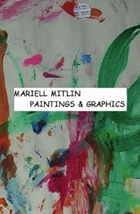 Mariell Mitlin.: Paintings and Graphics by Mariell Mitlin