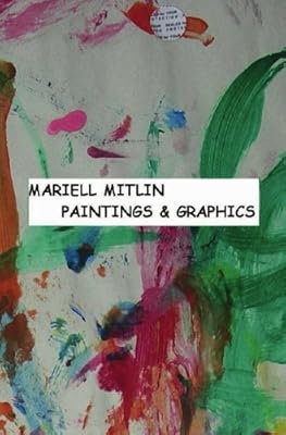 Mariell Mitlin.: Paintings and Graphics