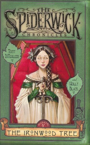 The Ironwood Tree (The Spiderwick Chronicles, Book 4) by Holly Black