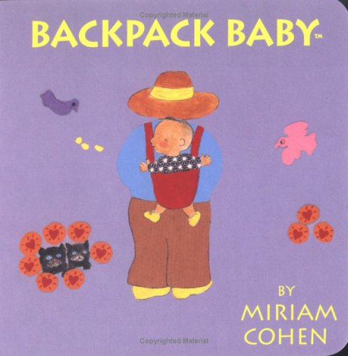 Backpack Baby (Backpack Baby Books) by Miriam Cohen
