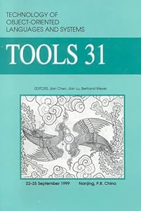 Tools 31: Technology of Object-Oriented Languages and Systems : Proceedings Nanjing, P.R. China 22 25 September 1999