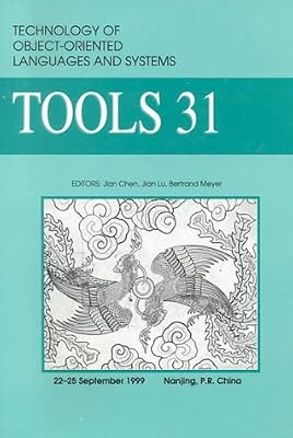 Tools 31: Technology of Object-Oriented Languages and Systems : Proceedings Nanjing, P.R. China 22 25 September 1999