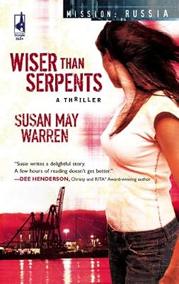 Wiser Than Serpents (Mission: Russia #3) (Steeple Hill Women's Fiction #62)