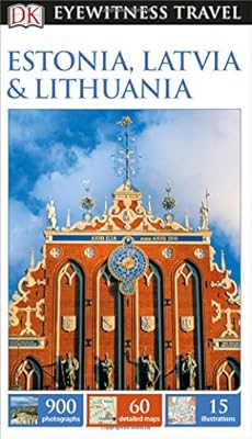 DK Eyewitness Travel Guide: Estonia, Latvia &amp; Lithuania