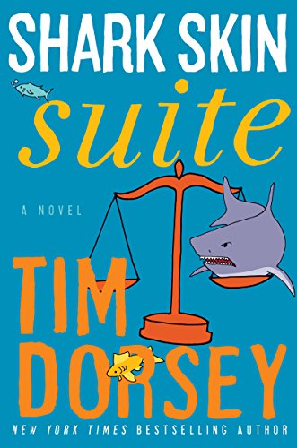 Shark Skin Suite: A Novel by Tim Dorsey
