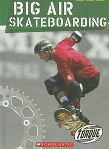 Big Air Skateboarding (Torque: Action Sports)