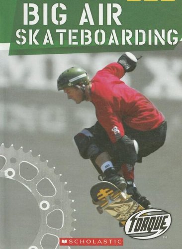 Big Air Skateboarding (Torque: Action Sports) by Jack David