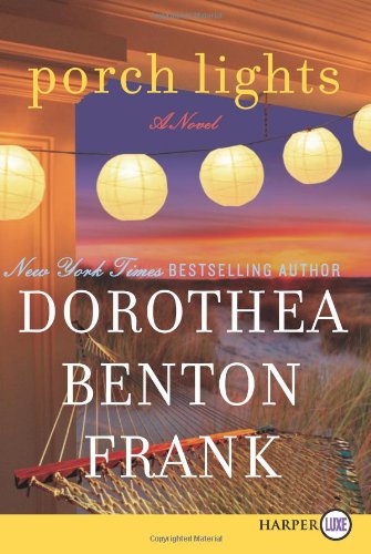 Porch Lights LP: A Novel by Dorothea Benton Frank