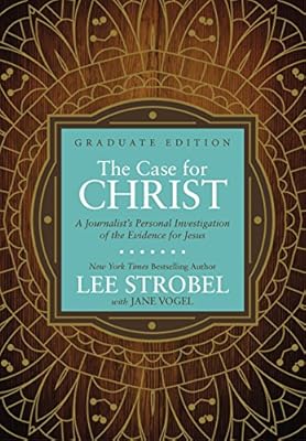 The Case for Christ Graduate Edition: A Journalist's Personal Investigation of the Evidence for Jesus