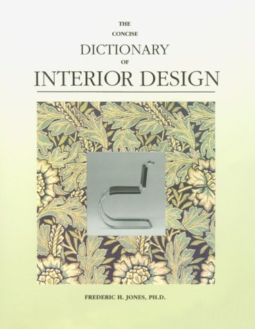 The Concise Dictionary of Interior Design (Concise Dictionary Series) by Frederic H.  Jones