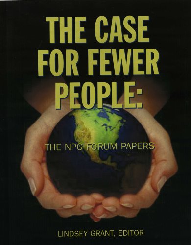 The Case For Fewer People: The by Lindsey Grant