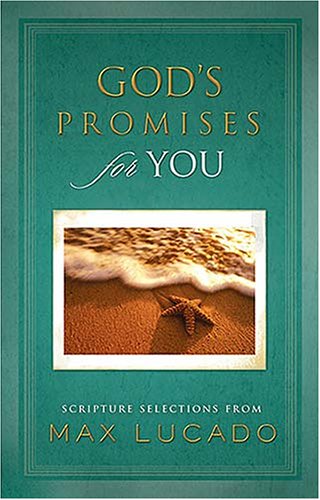 God's Promises for You: Scripture Selections from Max Lucado by Max Lucado